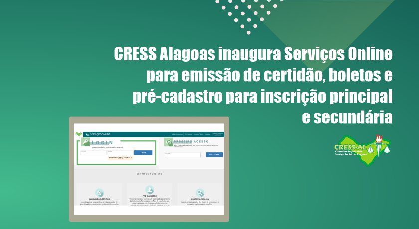 CRESS Alagoas inaugura Serviços Online para emissão de certidão, boletos e pré-cadastro para inscrição principal e secundária