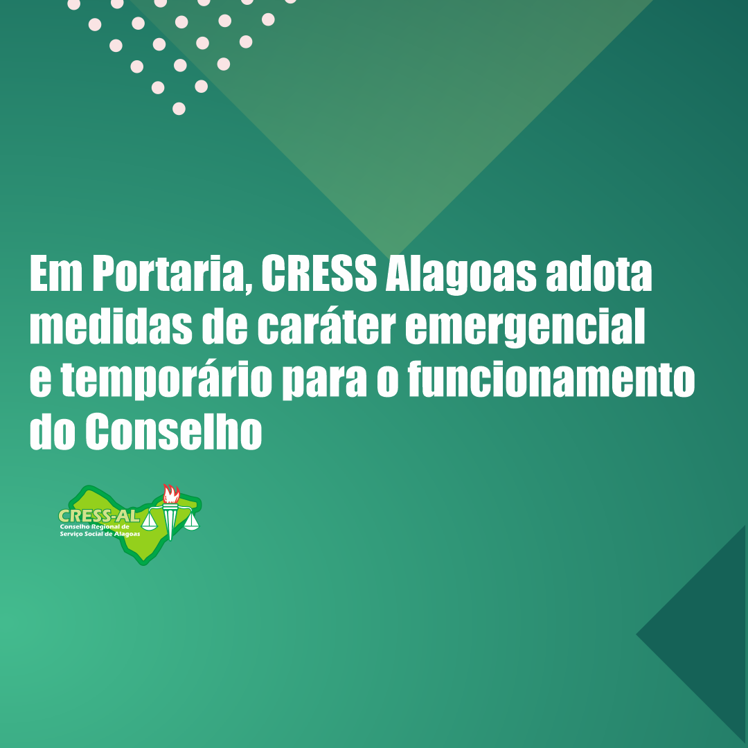 Em Portaria, CRESS Alagoas adota medidas de caráter emergencial e temporário para o funcionamento do Conselho