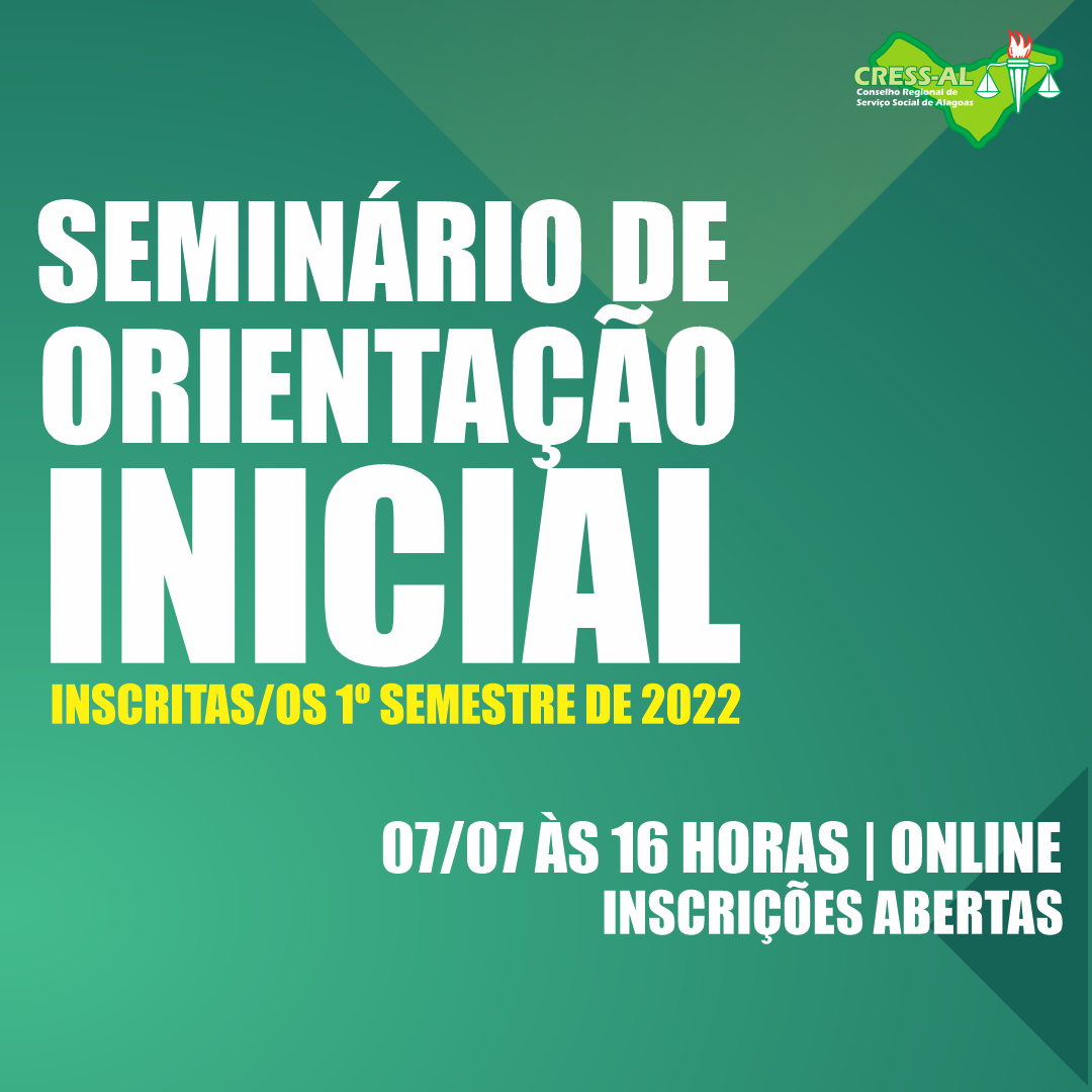 CRESS Alagoas realiza Seminário de Orientação Inicial para profissionais inscritas/os no primeiro semestre de 2022