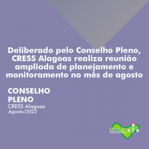 Deliberado pelo Conselho Pleno, CRESS Alagoas realiza reunião ampliada de planejamento e monitoramento no mês de agosto