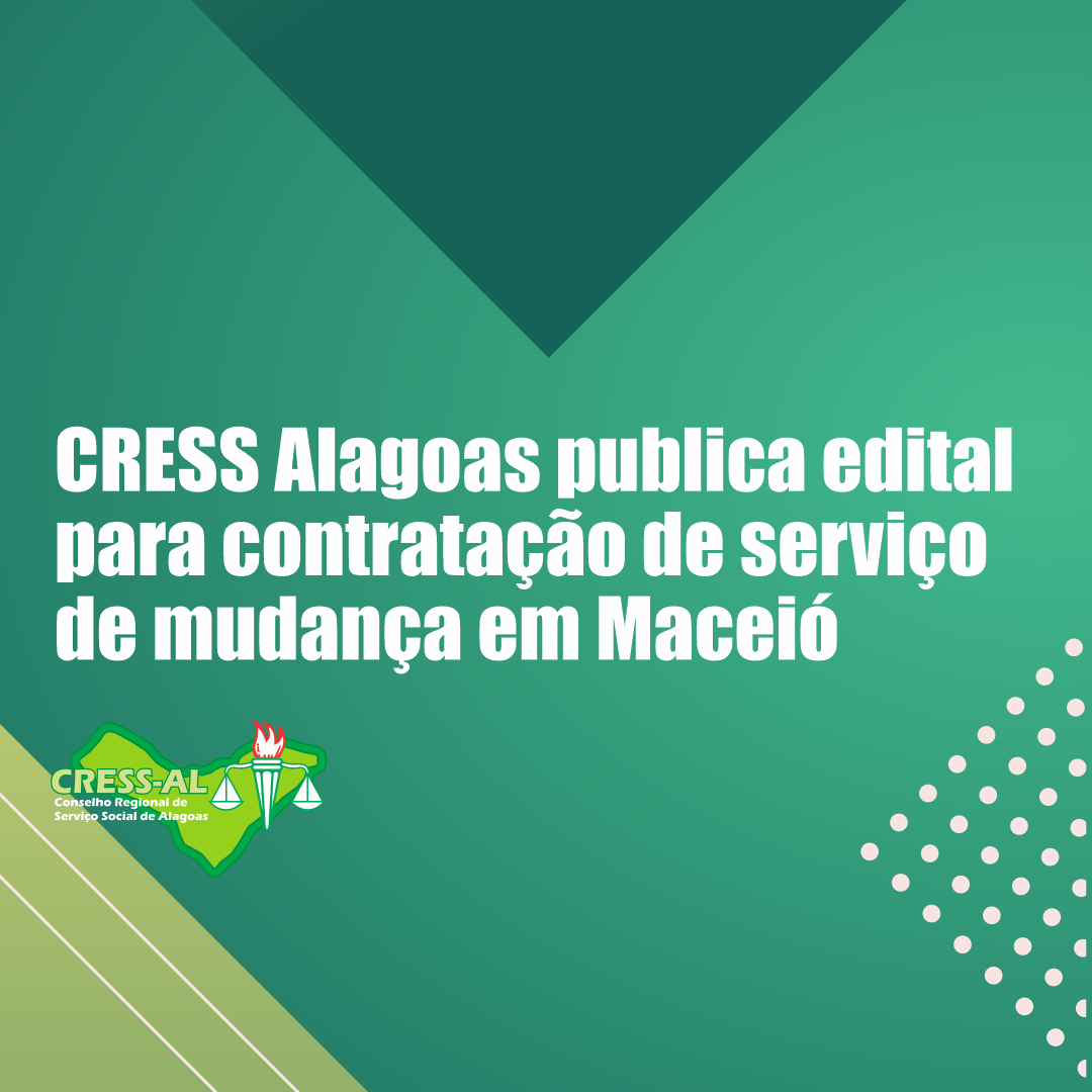 CRESS Alagoas publica edital para contratação de serviço de mudança em Maceió