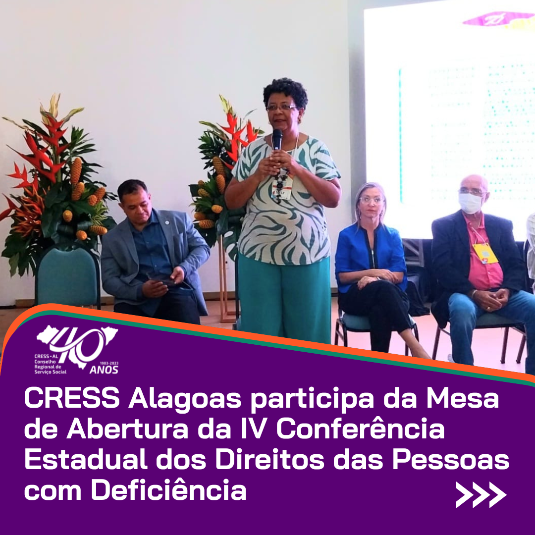 CRESS Alagoas participa da mesa de abertura da IV Conferência Estadual dos Direitos das Pessoas com Deficiência