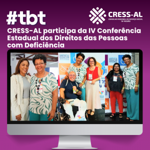 TBT: CRESS-AL participa da IV Conferência Estadual dos Direitos das Pessoas com Deficiência