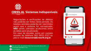 Sistemas informatizados do Conjunto CFESS/CRESS estão temporariamente indisponíveis