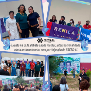 Evento na UFAL debate saúde mental, interseccionalidade e luta antimanicomial com participação do CRESS-AL