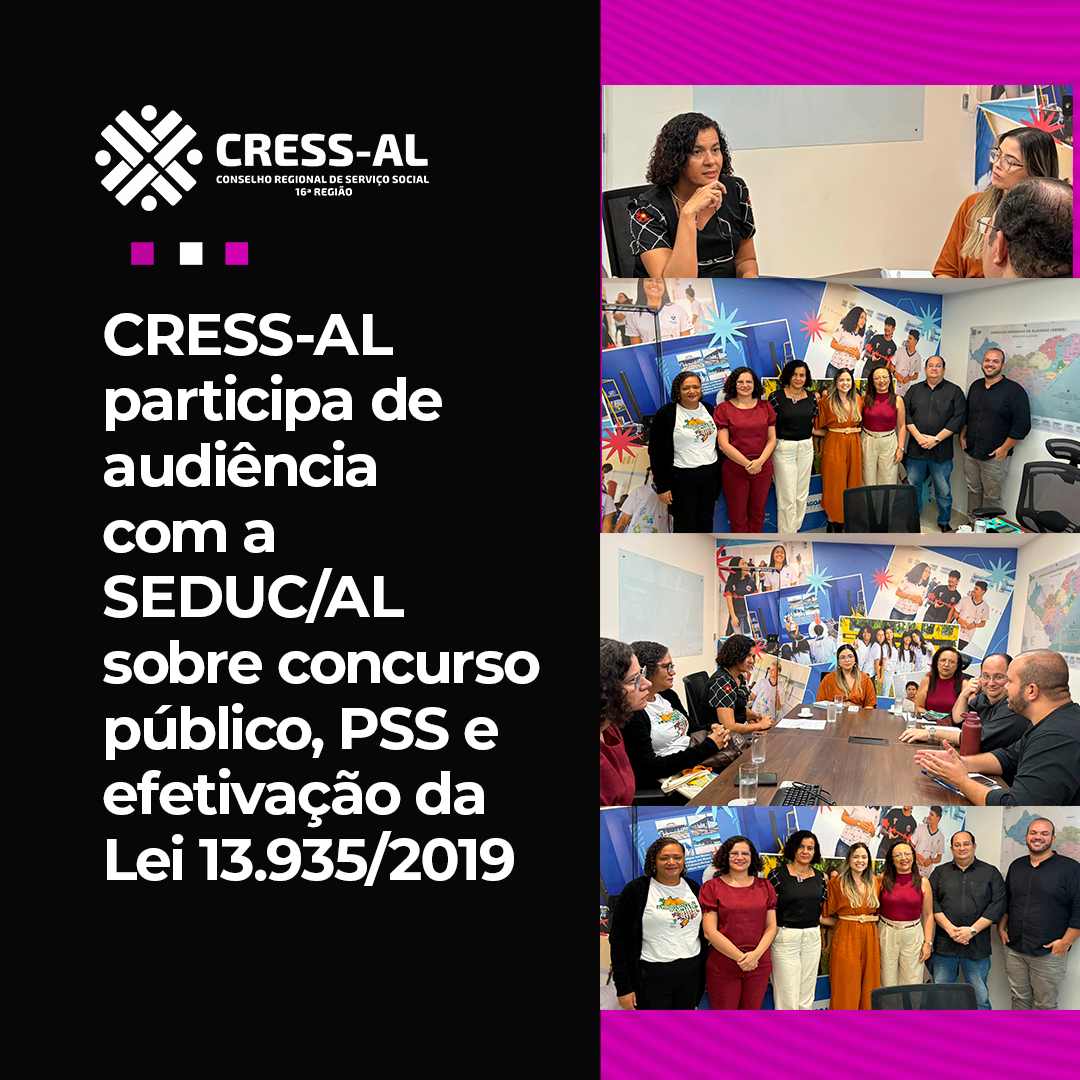 CRESS-AL participa de audiência com a SEDUC/AL sobre concurso público, PSS e efetivação da Lei 13.935/2019