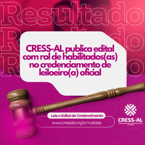 CRESS-AL publica edital com rol de habilitados(as) no credenciamento de leiloeiro(a) oficial