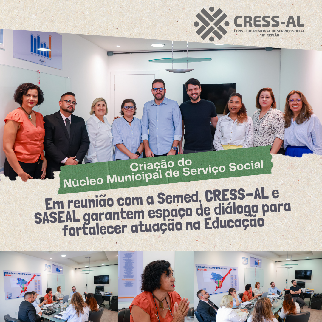 Em reunião com a Semed, CRESS-AL e SASEAL garantem espaço de diálogo para fortalecer atuação na Educação