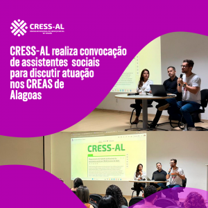 CRESS-AL realiza convocação de assistentes sociais para discutir atuação nos CREAS de Alagoas