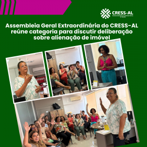 Assembleia Geral Extraordinária do CRESS Alagoas reúne categoria para discutir deliberação sobre alienação de imóvel