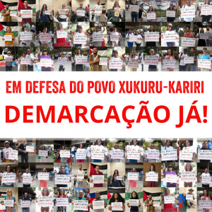 Campanha em Apoio à Demarcação das Terras do Povo Xukuru-Kariri, Palmeira dos Índios/Alagoas