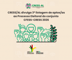 CRESS/AL divulga 3ª listagem de aptos/as ao Processo Eleitoral do conjunto CFESS-CRESS 2026