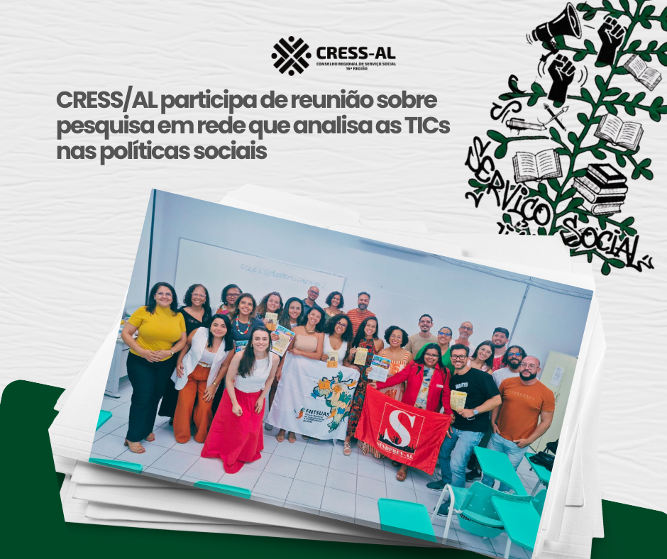 CRESS/AL participa de reunião sobre pesquisa em rede que analisa as TICs nas políticas sociais