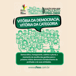 Vitória da categoria, vitória da democracia do Conjunto CFESS-CRESS! Você já pode conferir o Resultado Final das Eleições 2026-2029!