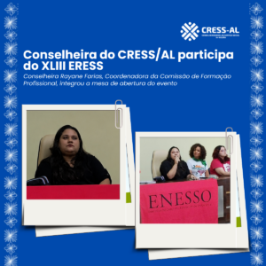 Conselheira do CRESS/AL participa do XLIII ERESS e reforça importância da organização coletiva na defesa de direitos