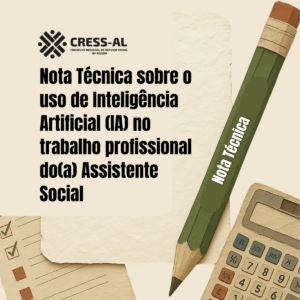 CRESS/AL divulga Nota Técnica sobre o uso da Inteligência Artificial no Serviço Social