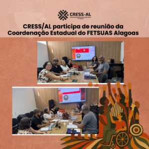 CRESS/AL participa de reunião da Coordenação Estadual do FETSUAS Alagoas